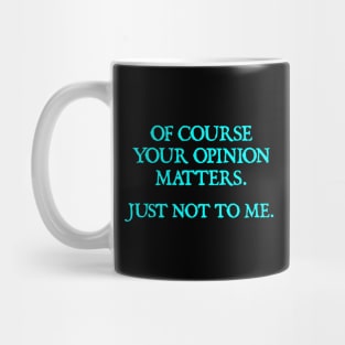 Your Opinion Mug